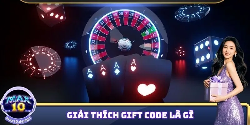 Giải thích gift code là gì trong nhà cái MAX10