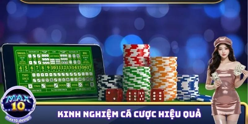 Kinh nghiệm cá cược Tài Xỉu MAX10 hiệu quả